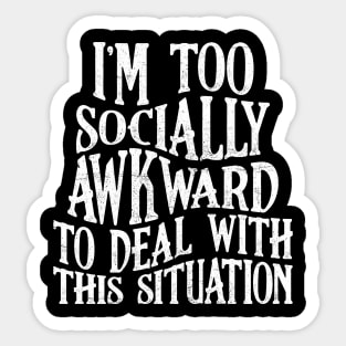 Socially Awkward Sticker